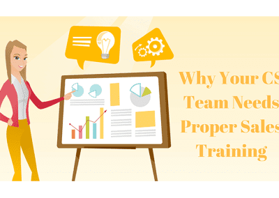 Why Your Customer Success Team Needs Proper Sales Training
