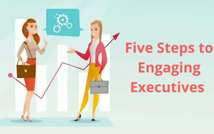 5 Steps to Engaging Executives