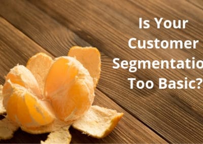 Is Your Customer Segmentation Too Basic?