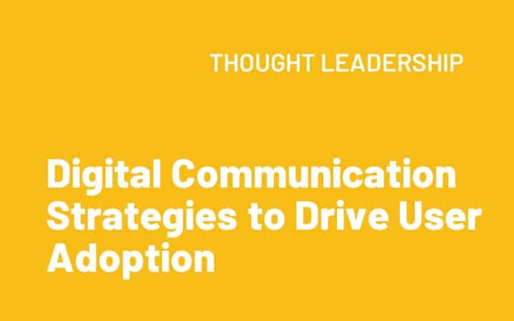 Digital Communication Strategies to Drive User Adoption