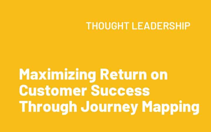 Maximizing Return on Customer Success Through Journey Mapping
