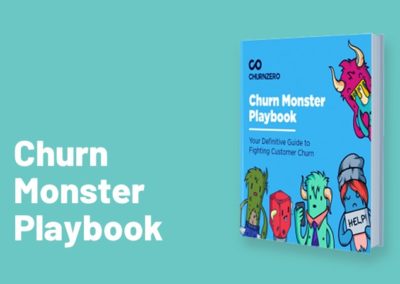 Customer Success Playbook: 15 Monsters that Cause Churn… and How to Fight Them
