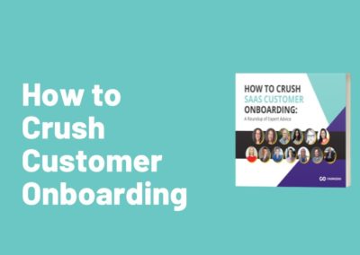 Customer Success Guide: How to Crush SaaS Customer Onboarding