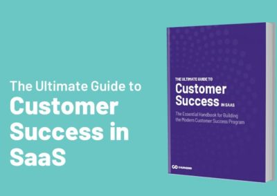 Customer Success Guide: How to Build a Modern SaaS Customer Success Program