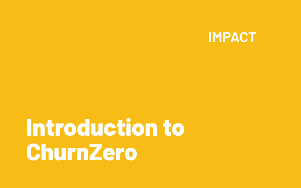 Impact Webinar – Introduction to ChurnZero