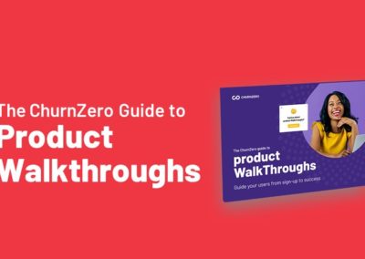 The ChurnZero Guide to Product WalkThroughs
