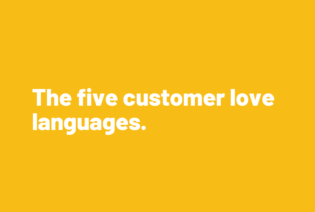 The 5 customer love languages