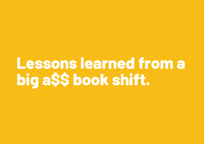 Lessons learned from a big a$$ book shift
