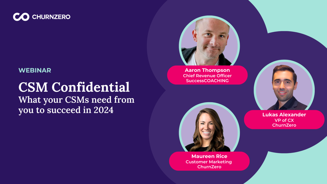 CSM Confidential: What your CSMs need from you to succeed in 2024